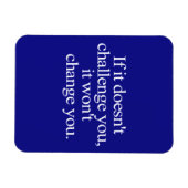 ALS HET JE NIET UITDAGT, VERANDERT JE JE MOTIV NIE MAGNEET (Horizontaal)