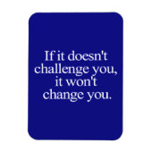 ALS HET JE NIET UITDAGT, VERANDERT JE JE MOTIV NIE MAGNEET (Verticaal)