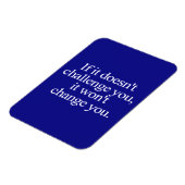 ALS HET JE NIET UITDAGT, VERANDERT JE JE MOTIV NIE MAGNEET (Linkerzijde)