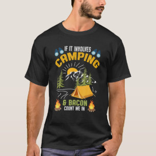 Als het kamperen en Bacon tellen, dan ben ik grapp T-shirt