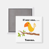 Als het kan. Ja. .Toucan Funny Pun Cartoon Magneet (Voorkant / Achterkant)