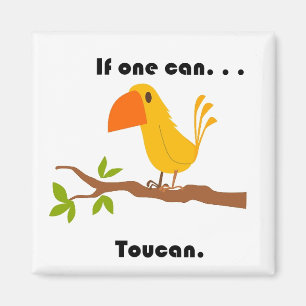 Als het kan. Ja. .Toucan Funny Pun Cartoon Magneet