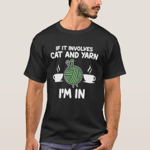 als het kat en garen betreft, doe ik mee koffie t-shirt