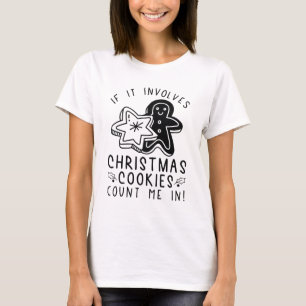 Als het kerst-koekjes met me meebrengt t-shirt