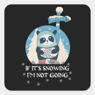 Als het knippert, ga ik niet.   Funny winter quote Vierkante Sticker