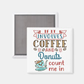 Als het koffie en donuts met me meebrengt magneet (Voorkant / Achterkant)