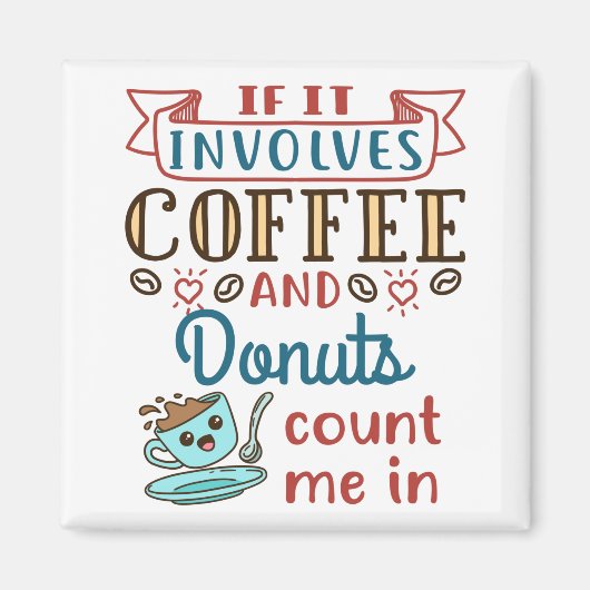 Als het koffie en donuts met me meebrengt magneet (Voorkant)