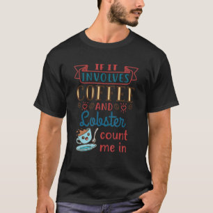 Als het koffie en lobster betreft, tel me dan in t-shirt