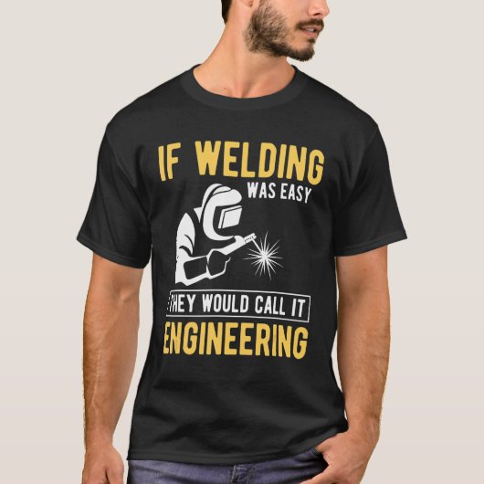 Als het lassen gemakkelijk was zouden zij het Tech T-shirt (Voorkant)