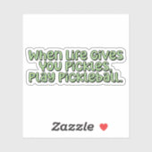 Als het leven je augurken geeft, speel dan pickleb sticker (Vel)