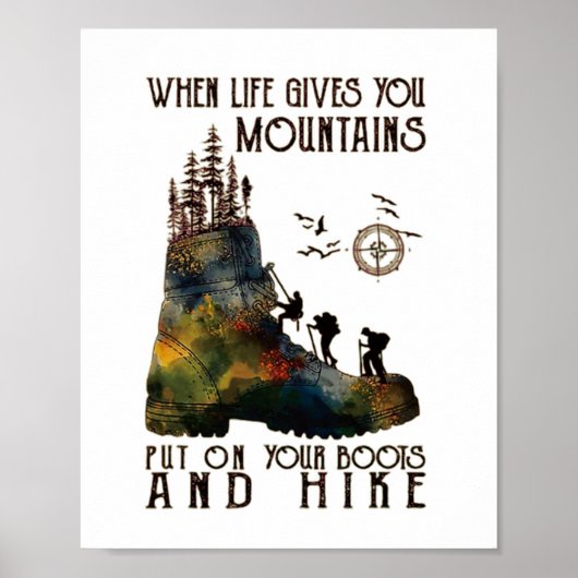 Als het leven je bergen geeft, doe dan je laarzen poster (Voorkant)
