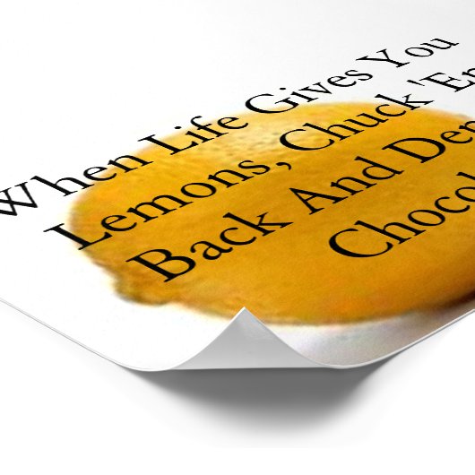 Als het leven je citroenen geeft, hou ik van choco poster (Hoek)