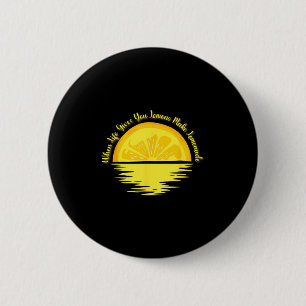 Als het leven je citroenen geeft, maak dan... - Ci Ronde Button 5,7 Cm