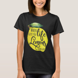 Als het leven je citroenen geeft, maak gin Motivat T-shirt