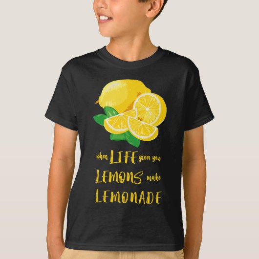 Als het leven je citroenen geeft, maak je limonade t-shirt (Voorkant)