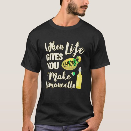 Als het leven je citroenen geeft, maak je Limoncel T-shirt (Voorkant)