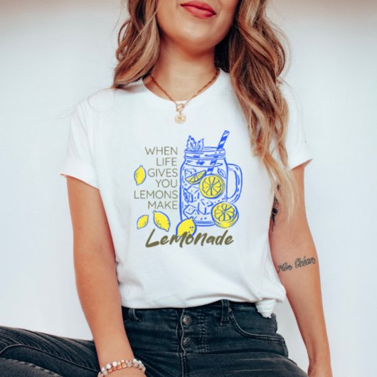 Als het leven je citroenen geeft – maak limonade t-shirt
