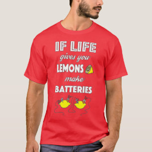 Als het leven je citroenen geeft t-shirt