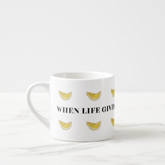 Als het Leven Je Citroenen Geeft Wees Dan Een Spui Espresso Kop (Links)