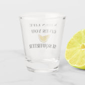 Als het Leven Je Citroenen Geeft Wees Een Spuiter Shot Glas (Achterkant)