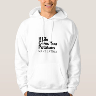 Als het leven je een aardappel geeft, maak dan een hoodie