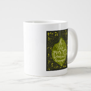 Als het leven je emons een limonade geeft grote koffiekop