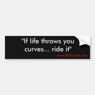 "Als het leven je krommt... Ik rijd ermee", www.RT Bumpersticker