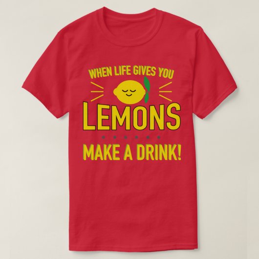 Als het leven je leemten een Drink geeft T-shirt (Design voorkant)