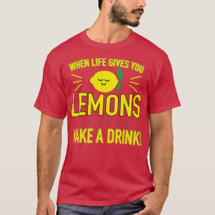 Als het leven je leemten een Drink geeft T-shirt