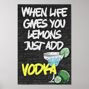 Als het leven je Lemon geeft, voeg dan alleen VODK Poster