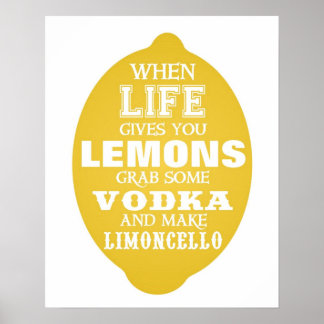 Als het leven je Lemons geeft, maak je Limoncello  Poster