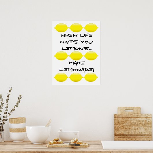 Als het leven je Lemons geeft...Maak Lemonade! Poster (Keuken)