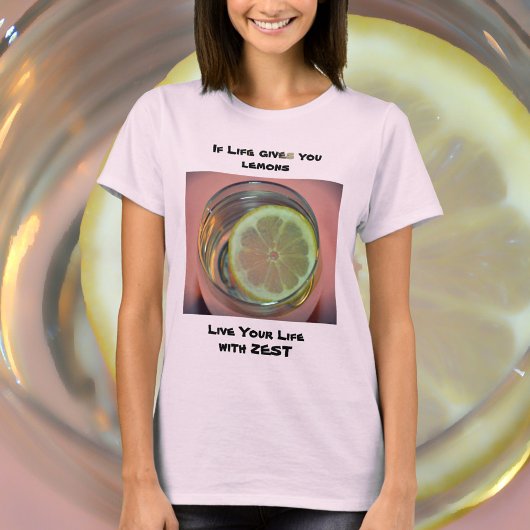 Als het leven je Lemons je leven geeft met Zest T-shirt