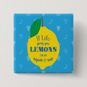 Als het leven je luiers geeft, pak dan Tequila en Vierkante Button 5,1 Cm