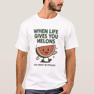 Als het leven je meloenen geeft, ben je misschien t-shirt