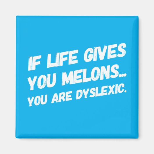 Als het leven je meloenen geeft magneet (Voorkant)