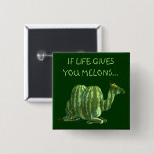Als het leven je meloenen geeft... vierkante button 5,1 cm (Voorkant /achterkant)