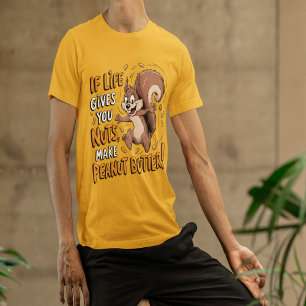 Als het leven je noten geeft, maak dan pindakaas t-shirt