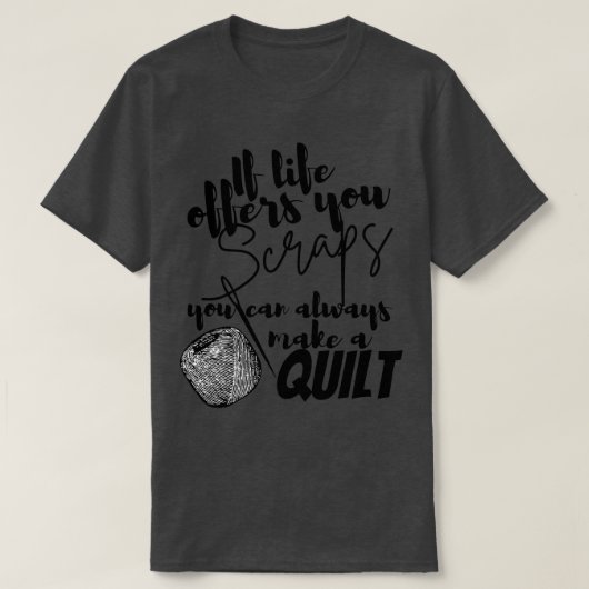 Als het leven je schraapt, kun je altijd een quu m t-shirt (Design voorkant)