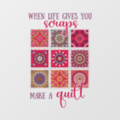 Als het leven je vodden geeft, maak dan een quilt raamsticker (Vel)
