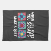 Als het leven je vodden geeft, maak dan een quilt  theedoek (Horizontaal)