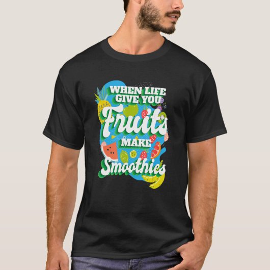 Als het leven je vruchten geeft, dan ben ik glad. t-shirt (Voorkant)
