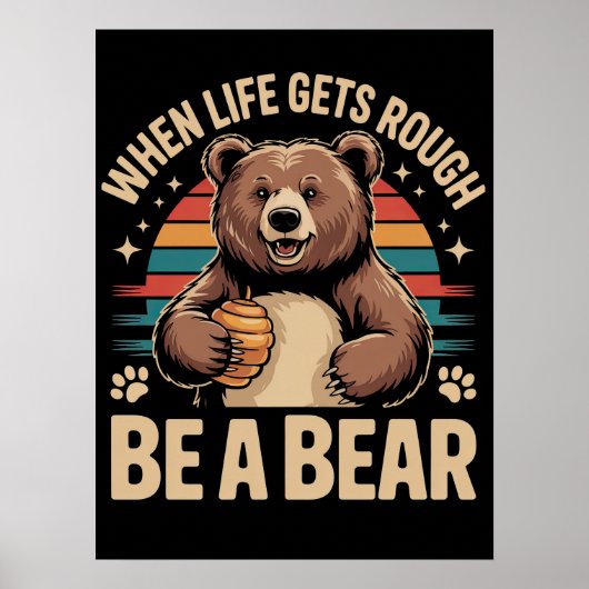 Als het leven moeilijk wordt, wees dan een Beer Poster (Voorkant)