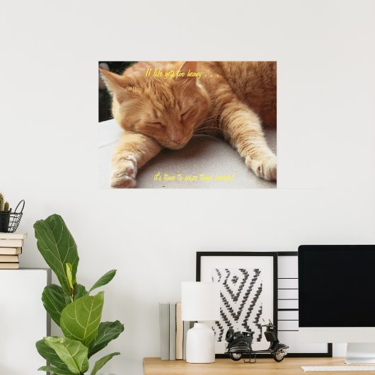 Als het leven te zwaar wordt, dan wordt het Poster (Thuiskantoor)