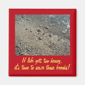 Als het leven te zwaar wordt Inspirerend Magnet (2 (Voorkant)