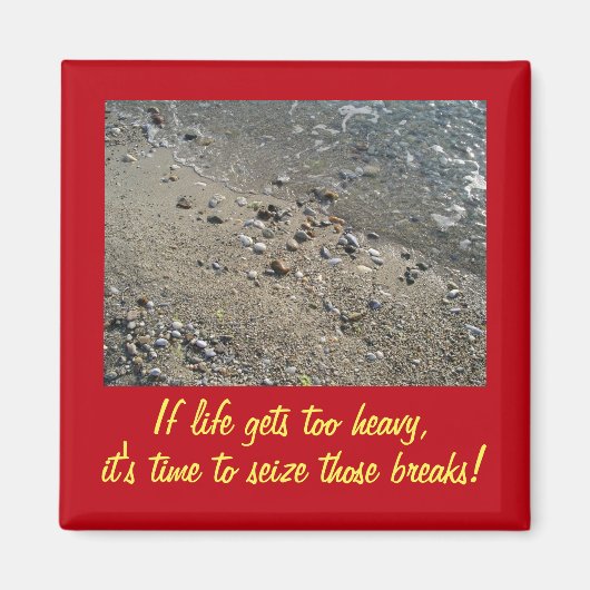 Als het leven te zwaar wordt Inspirerend Magnet (2 (Voorkant)