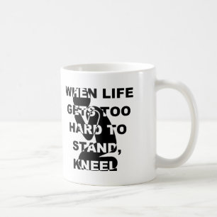 Als het leven te zwaar wordt om te staan, kniel da koffiemok