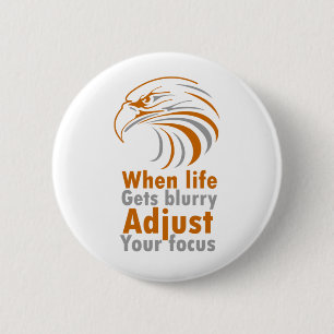 Als het leven wazig wordt, pas je focus aan ronde button 5,7 cm