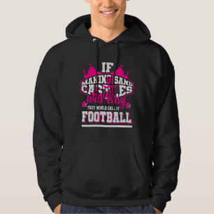 Als het maken van zandkastelen makkelijk was, zoud hoodie