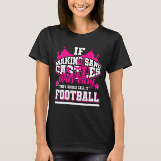 Als het maken van zandkastelen makkelijk was, zoud t-shirt